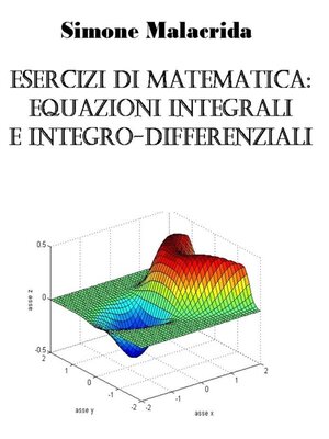 cover image of Esercizi di matematica--equazioni integrali e integro-differenziali